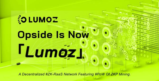 Opside is Now Lumoz, Initiating the ZK-RaaS Era 