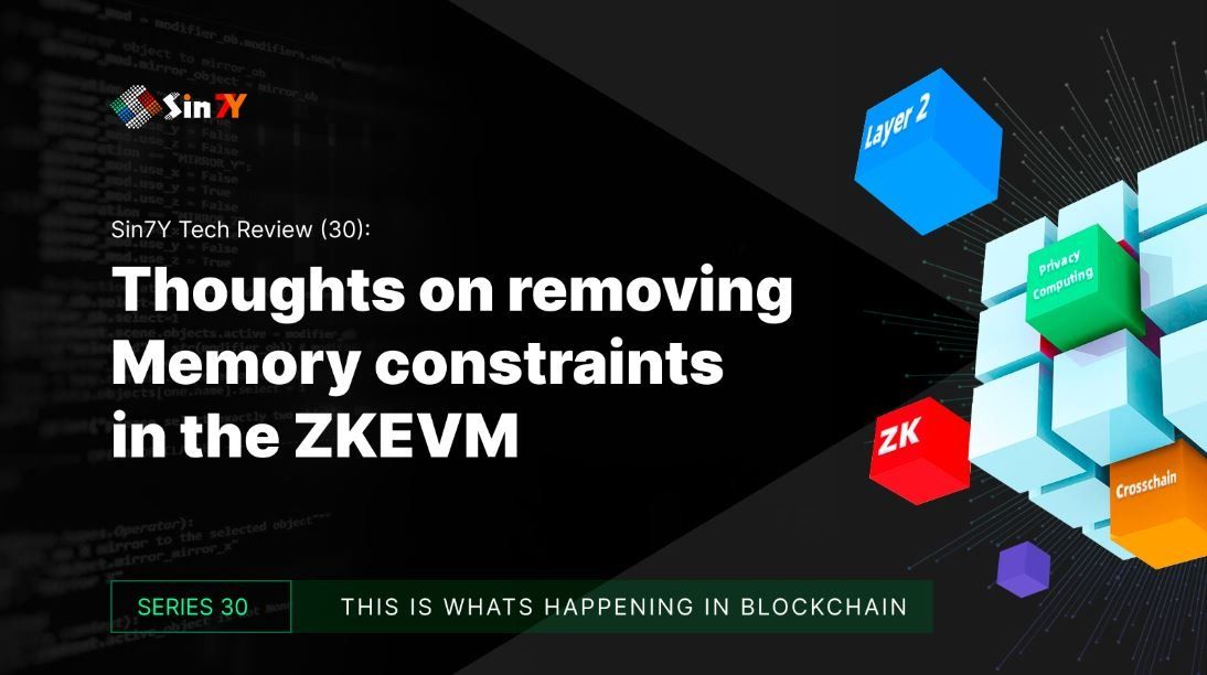 Sin7Y's Thoughts on Removing Memory Constraints in the ZKEVM