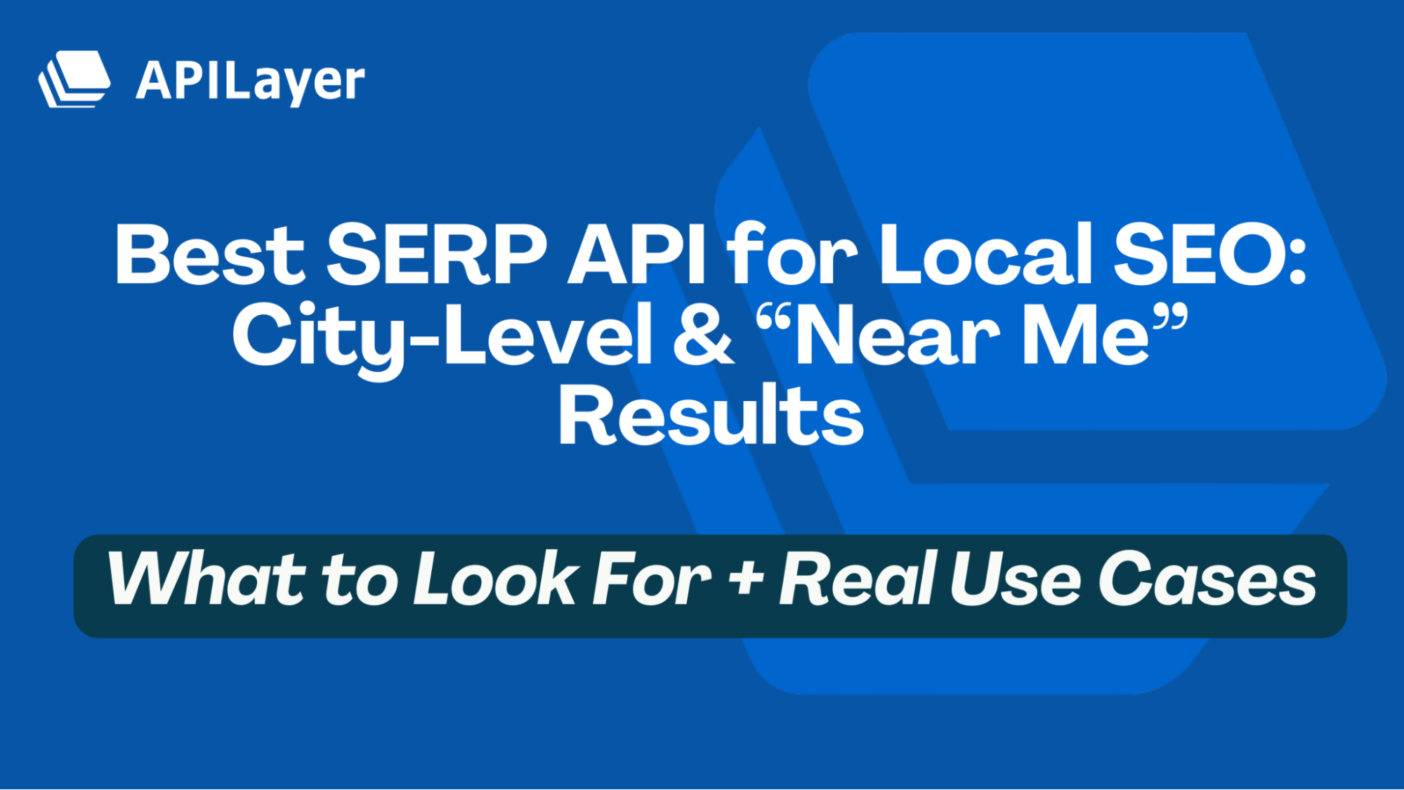 Choosing the Best SERP API for Local SEO: City-Level & “Near Me” Results