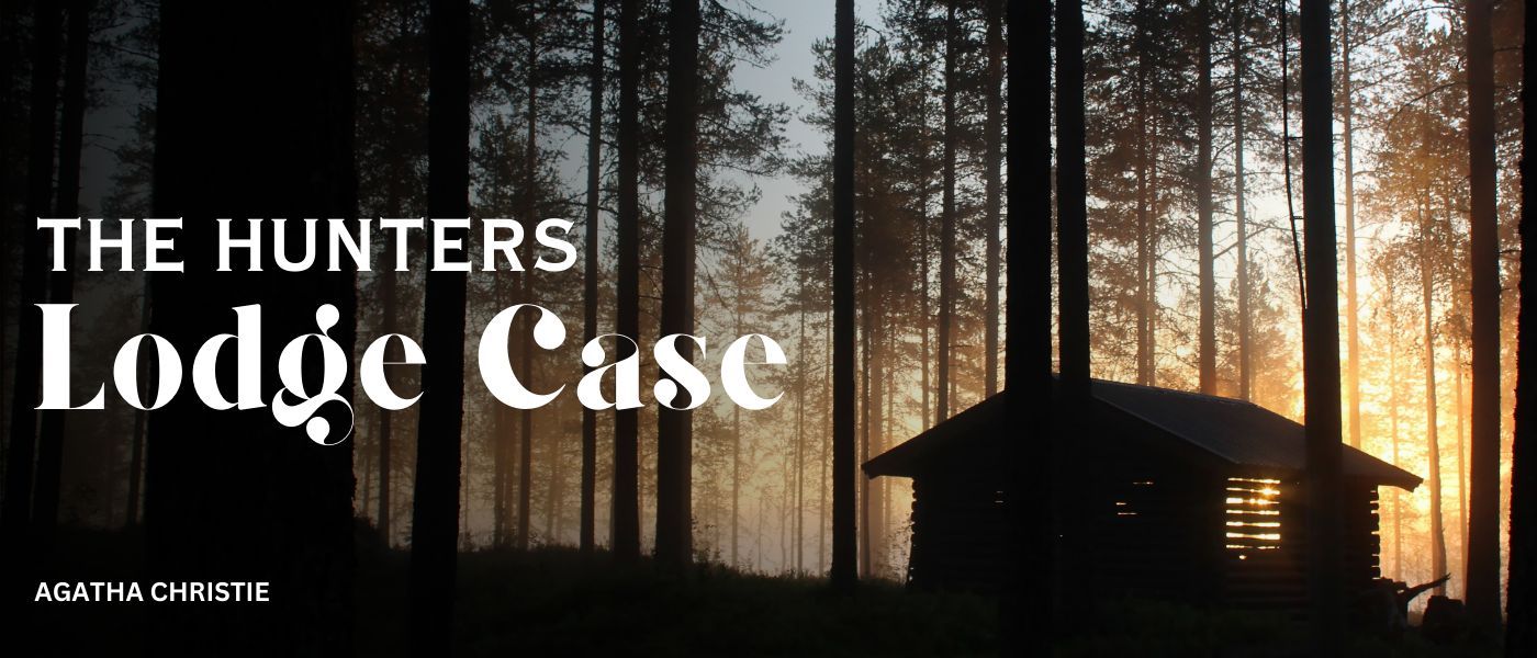 The Hunter’s Lodge Case