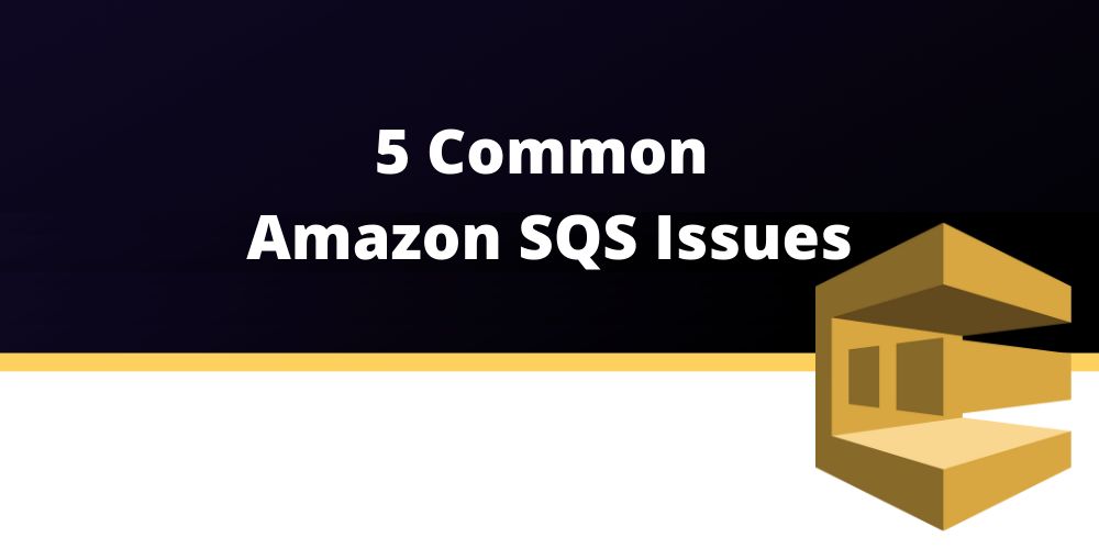 5 распространенных проблем с Amazon SQS