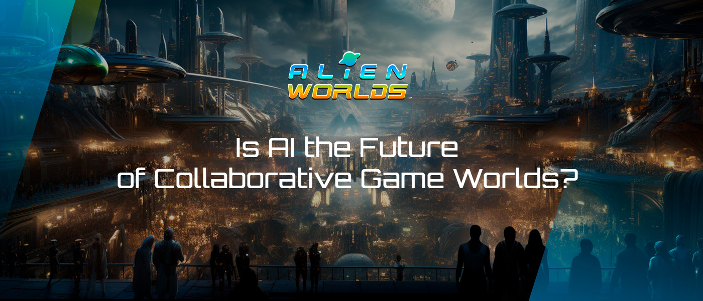 Is AI the Future of Collaborative Game Worlds?
