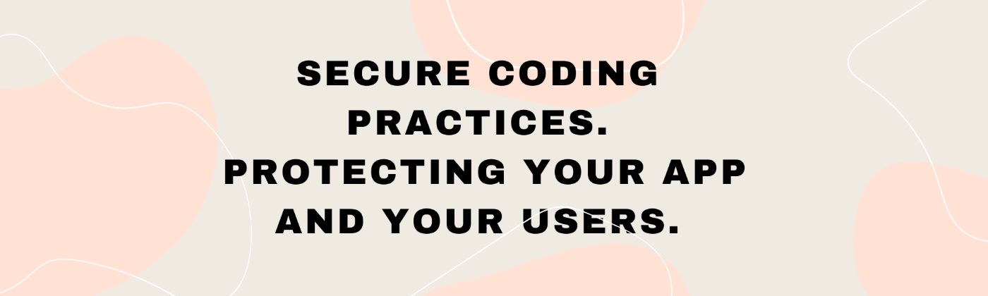 A Handy Checklist of Secure Coding Practices: Protect Your App and Your Users