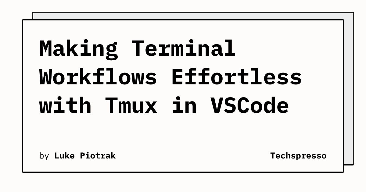 Tmux & VSCode — Persist Terminals for Productivity and Profit