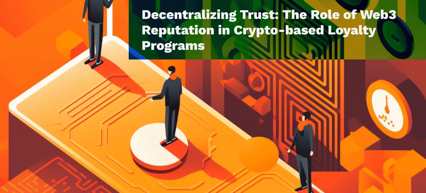 Decentralizing Trust: The Role of Web3 Reputation in Crypto-based Loyalty Programs