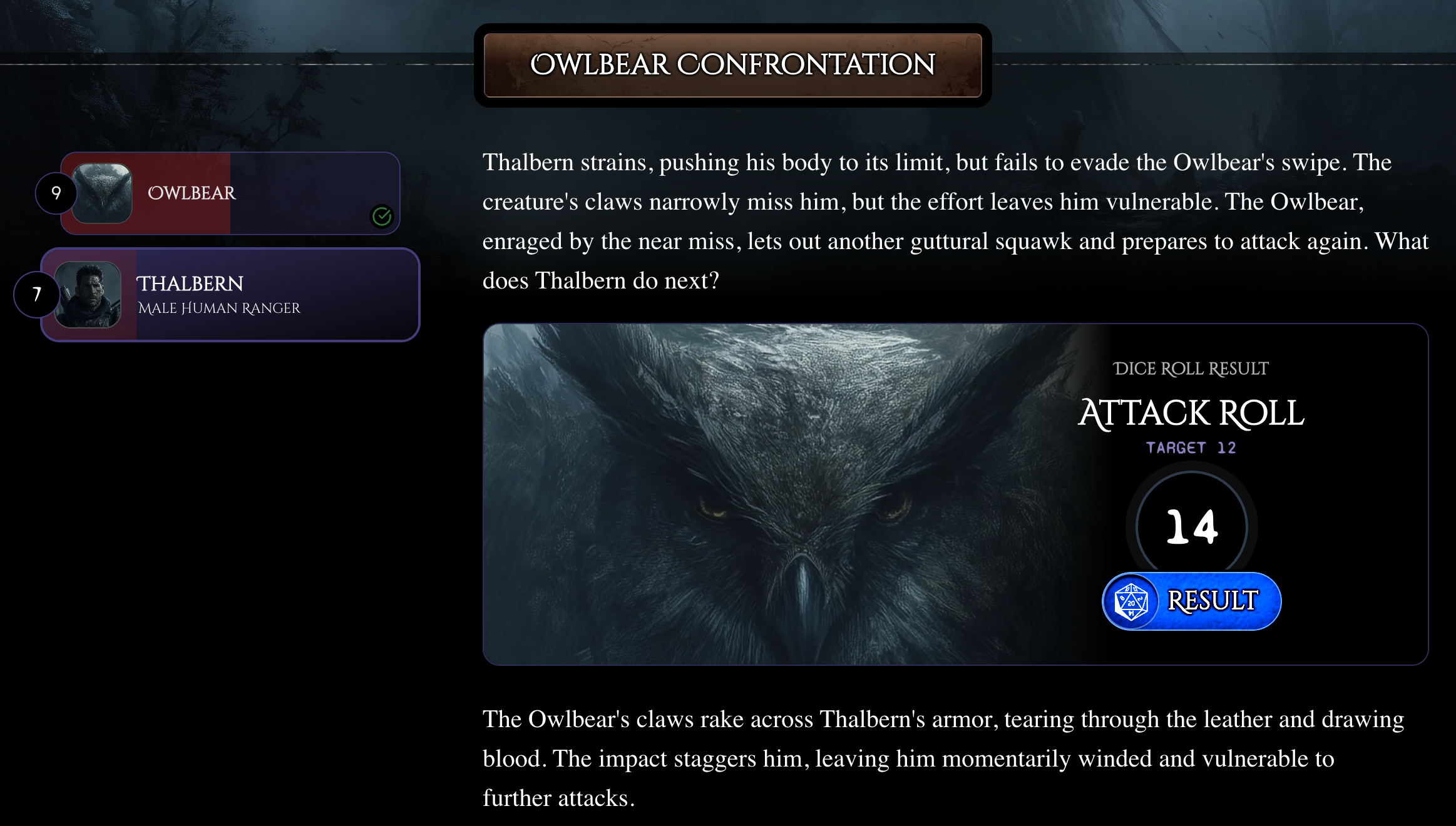 Owlbear Confrontation Turn. The Owlbear rolled a 14 for a successful attack on Thalbern the Ranger