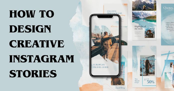 featured image - How to Design Creative Instagram Stories