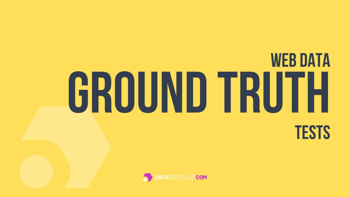Web Data Can Have Quality Issues — Here's How Ground Truth Testing Can Help