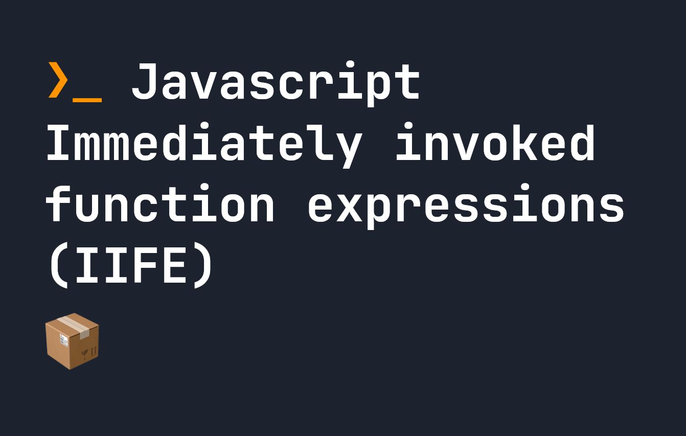 Пристальный взгляд на немедленно вызываемые функциональные выражения (IIFE) в JavaScript