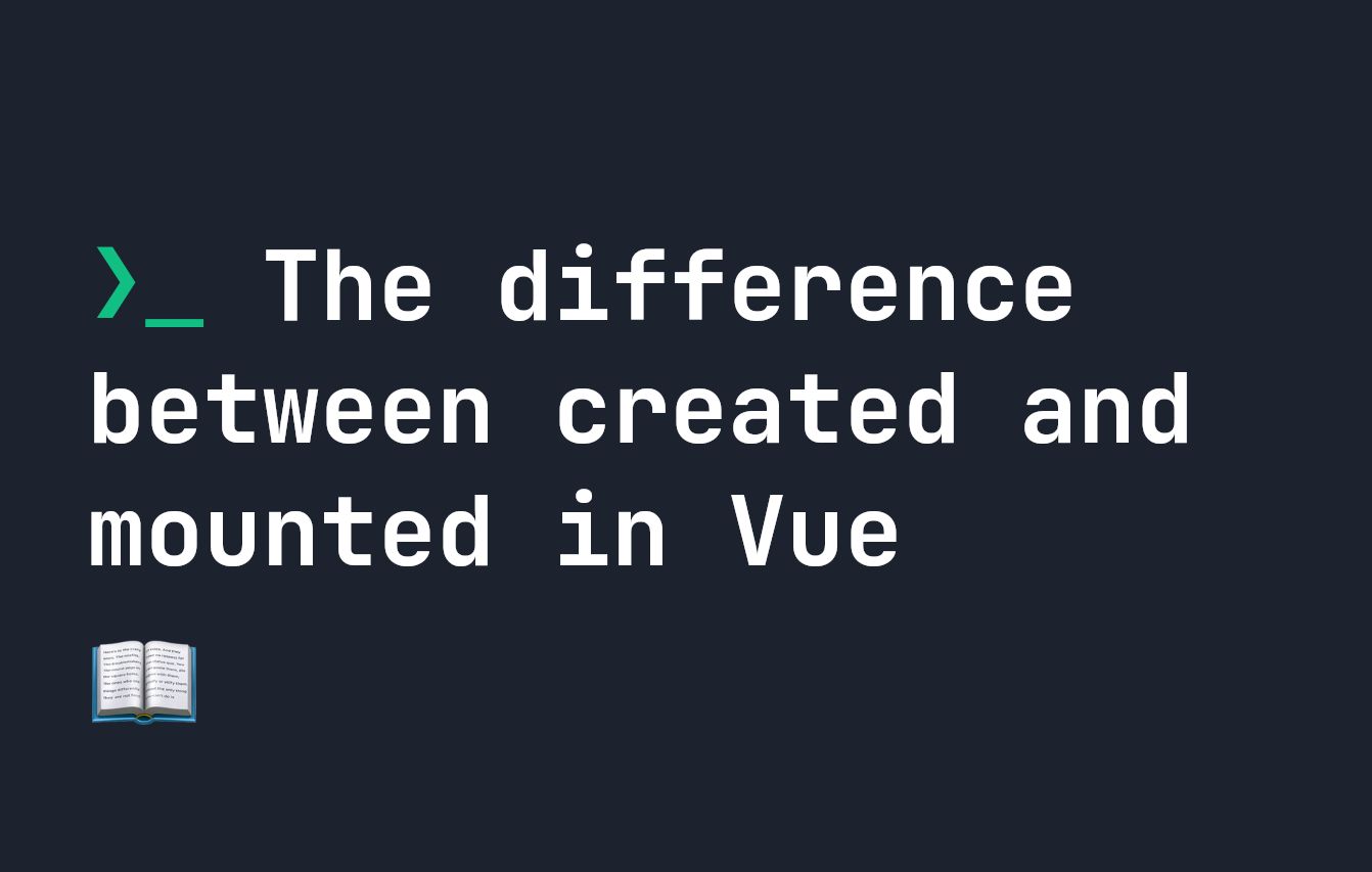 В чем разница между созданным и смонтированным в Vue?