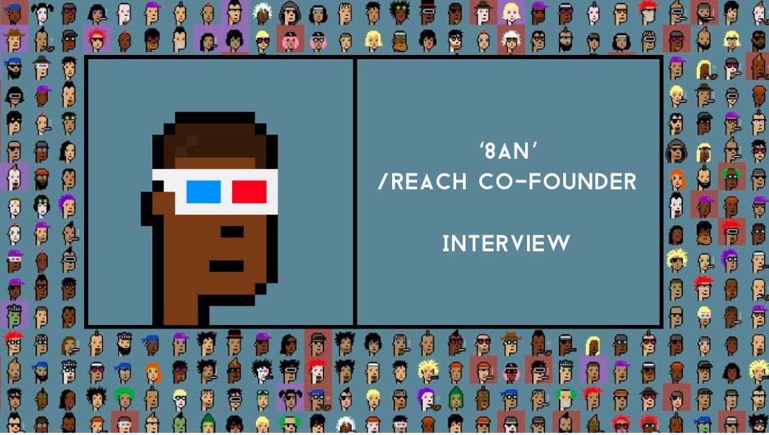 Fixing Crypto Twitter: Exclusive Interview With /Reach Co-founder 8an