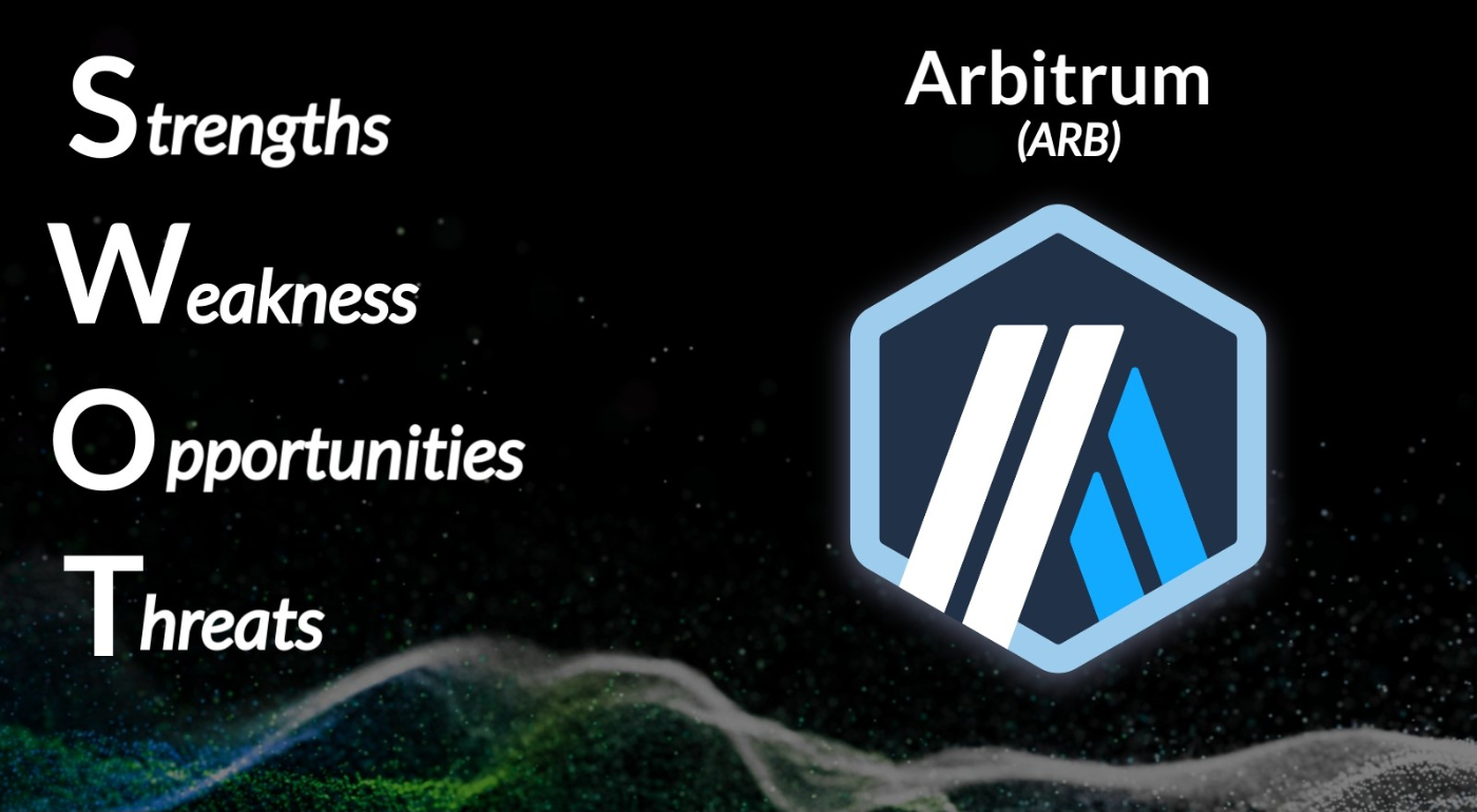The Arbitrum (ARB) SWOT Analysis
