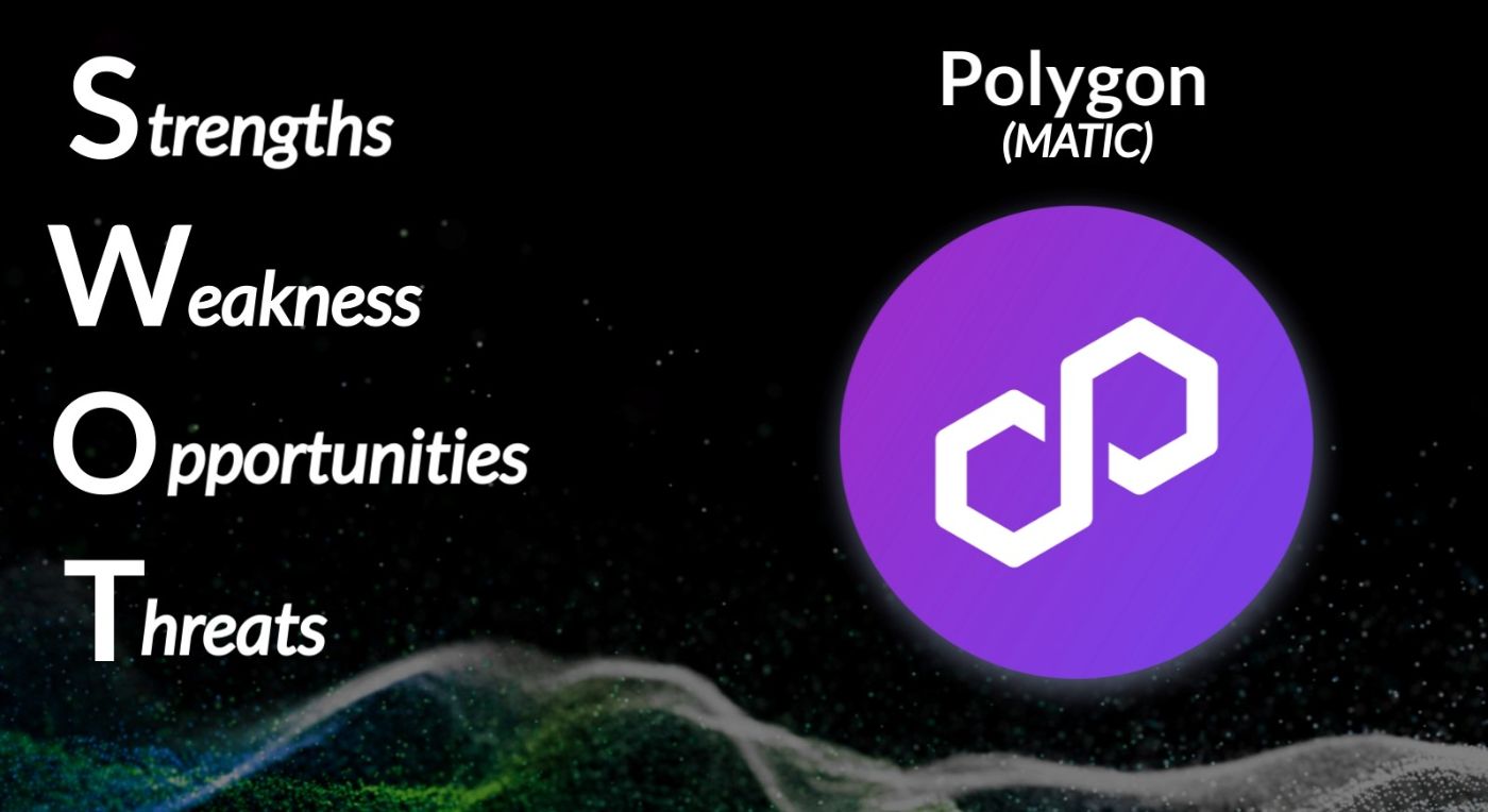 The Polygon (MATIC) SWOT Analysis: Evaluating the General-purpose Ethereum Scaling Solution