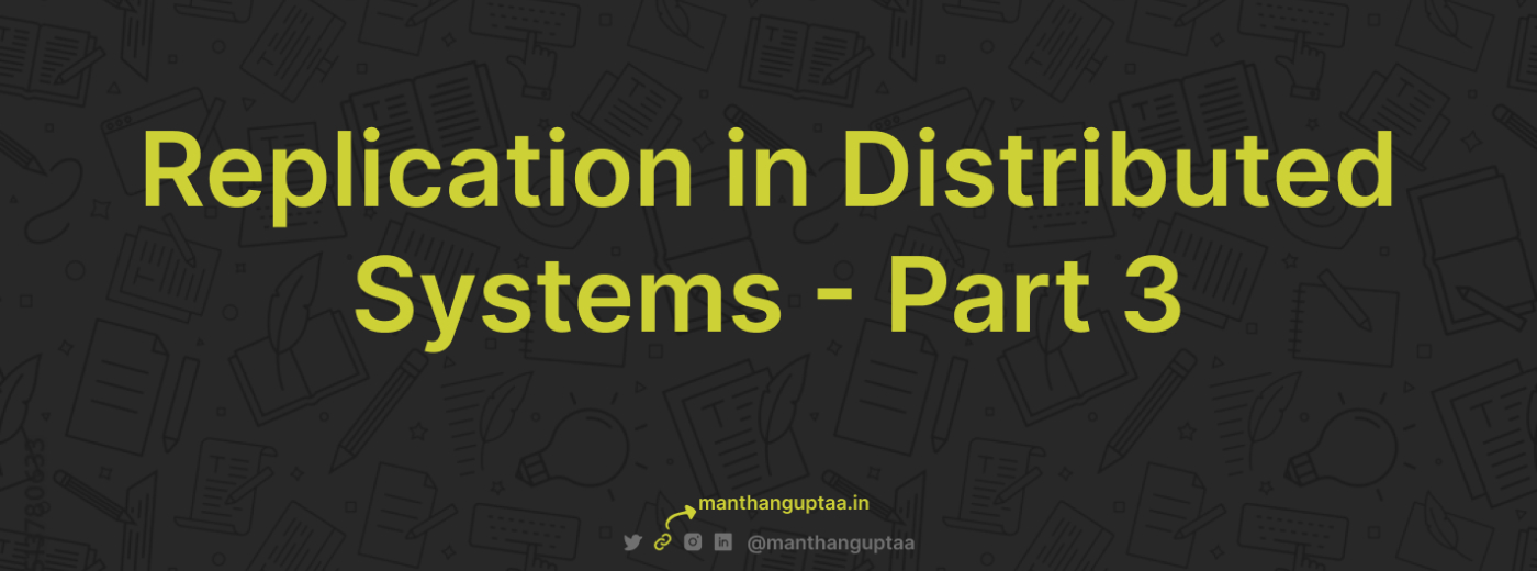 Data Replication in Distributed Systems - Part 3: Quorum Consistency and Last Write Wins