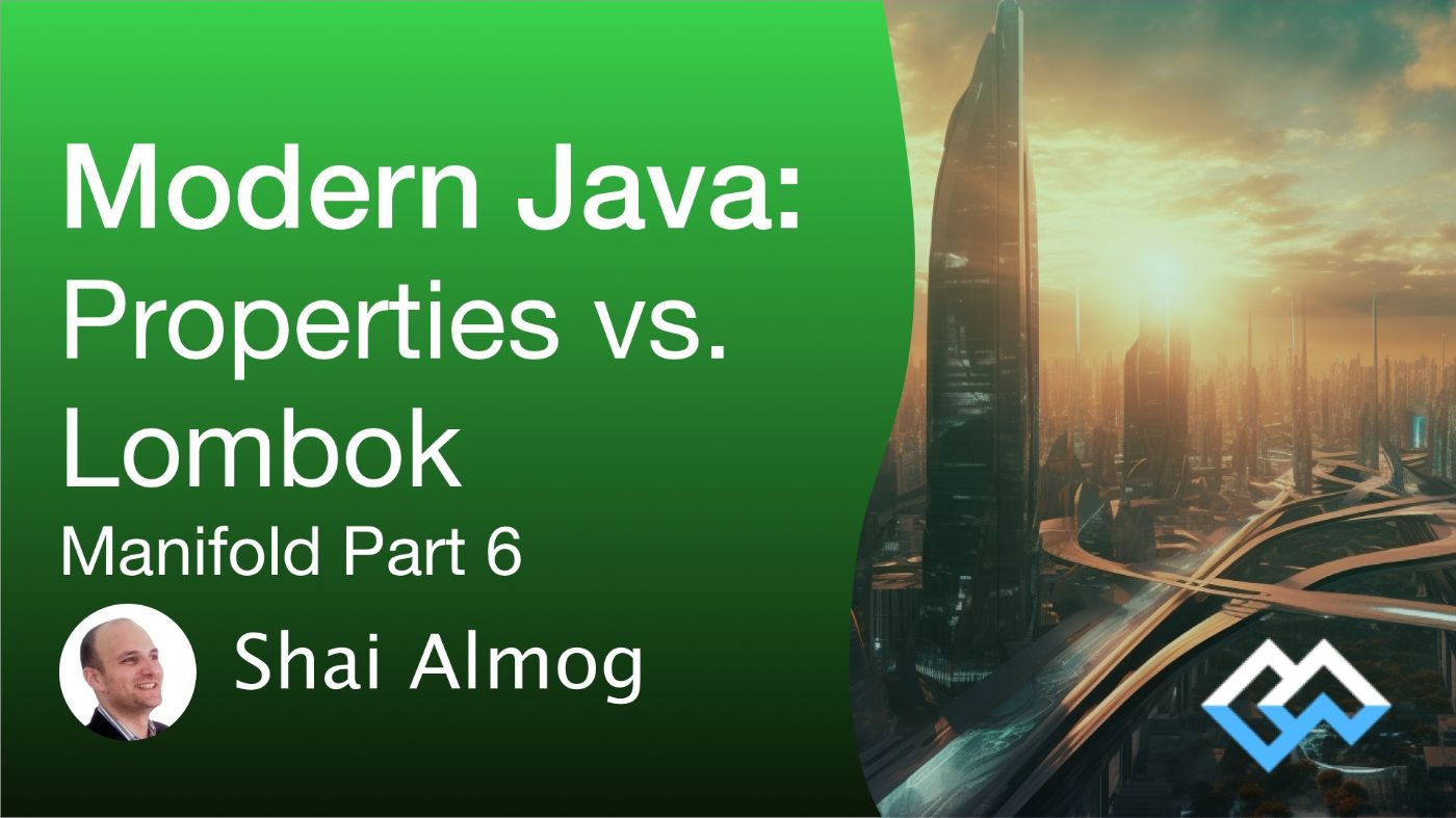 Manifold vs. Lombok: How to Enhance Java With Property Support