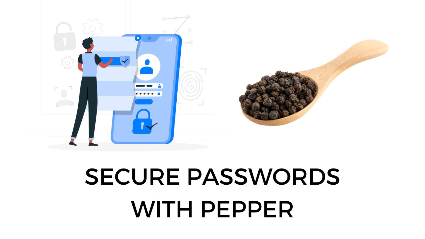 How You Can Use Pepper to Further Secure Encrypted Passwords