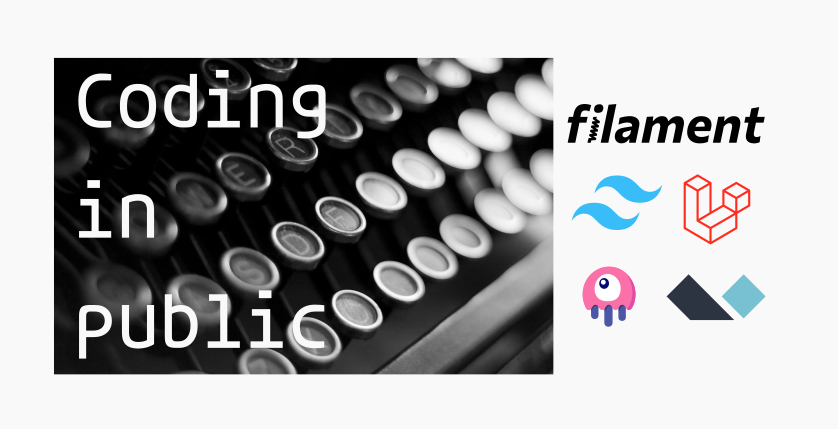 Coding in Public With Filament: Building a Minimal CMS on the TALL Stack