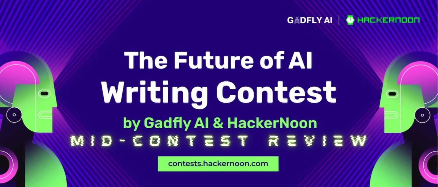 🚀 HackerNoon Future of AI Contest: Mid Contest Review 🚀