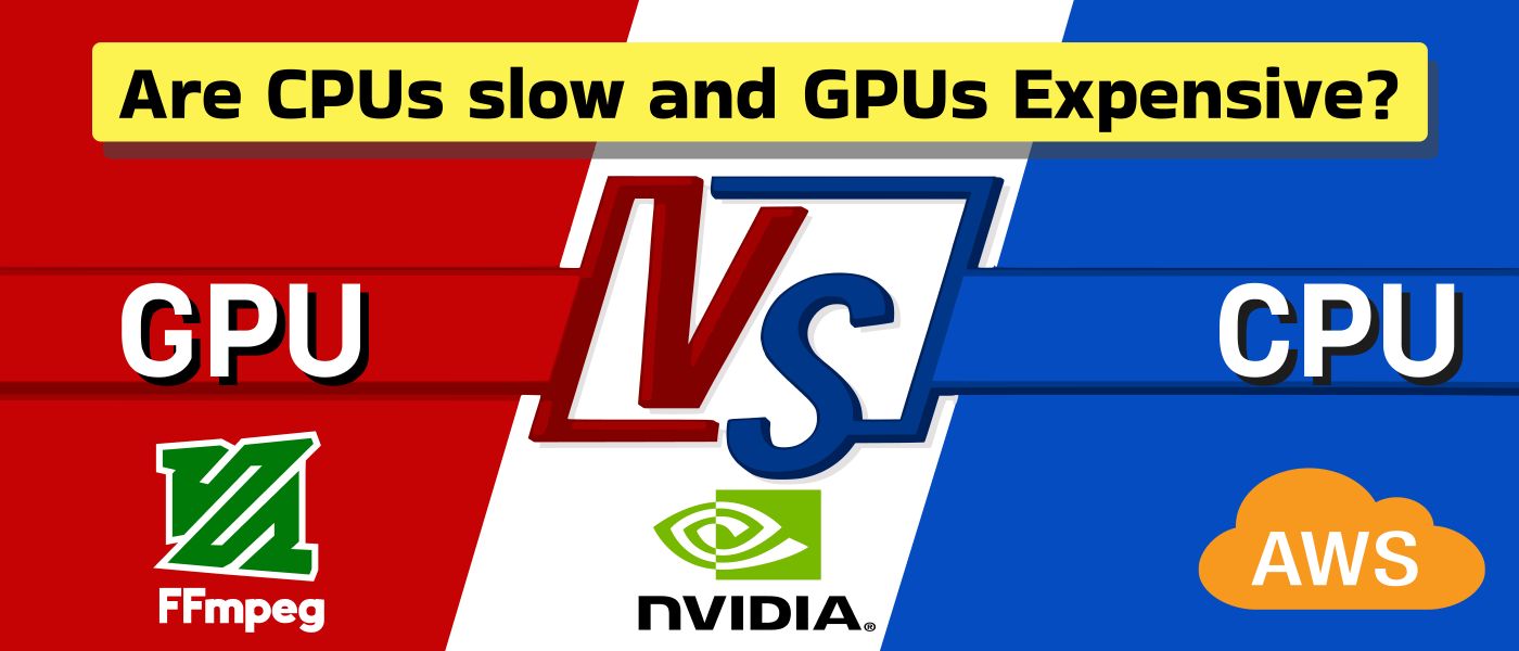 CPU vs. GPU for Video Transcoding: Challenging the Cost-Speed Myth