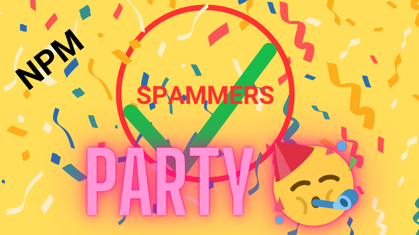 It's Party Time For NPM Spammers🥳