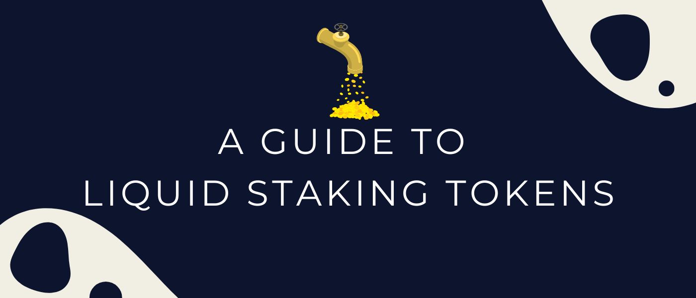 A Guide to Liquid Staking Tokens