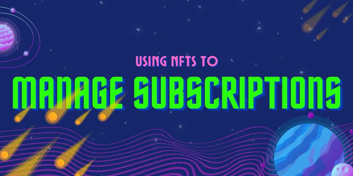 Are Subscription NFTs the Future? 
Exploring the Pros and Cons of Web3 Online Subscriptions