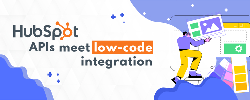 Unleashing HubSpot's Potential: Leveraging Low-Code Integration for Hyper-Personalized Apps