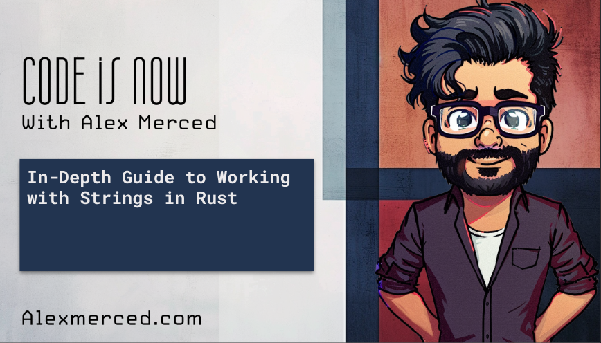 In-Depth Guide to Working with Strings in Rust