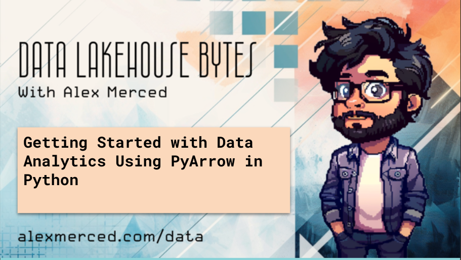 Getting Started with Data Analytics in Python Using PyArrow