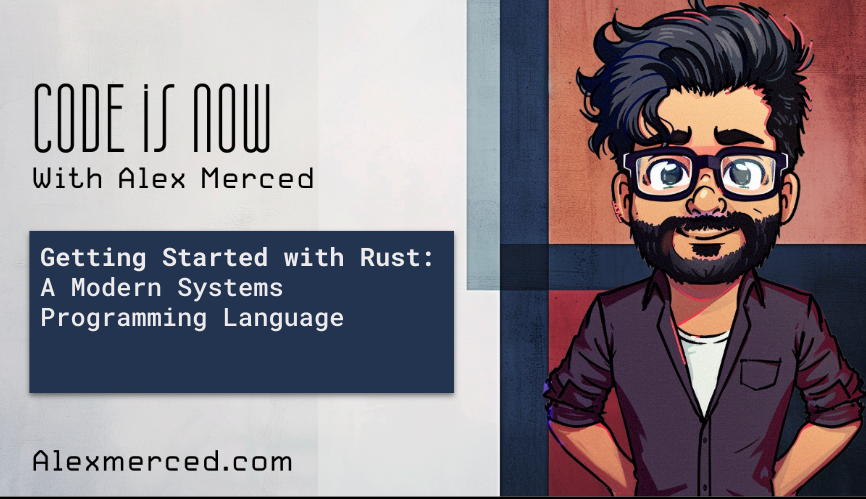 Getting Started with Rust: A Modern Systems Programming Language