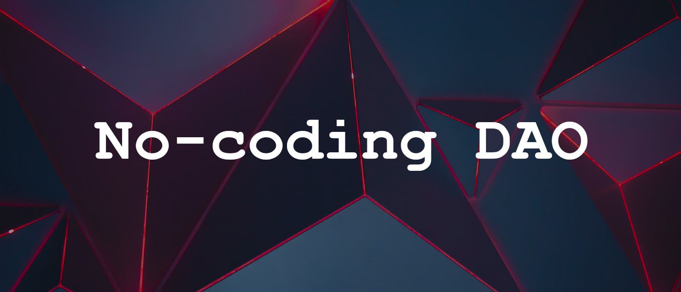 Full Guide to No-code DAOs