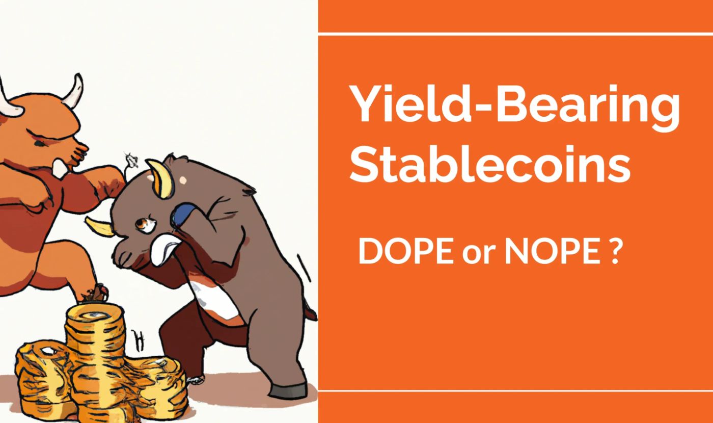 Yield-Bearing Stablecoins: Dope or Nope?