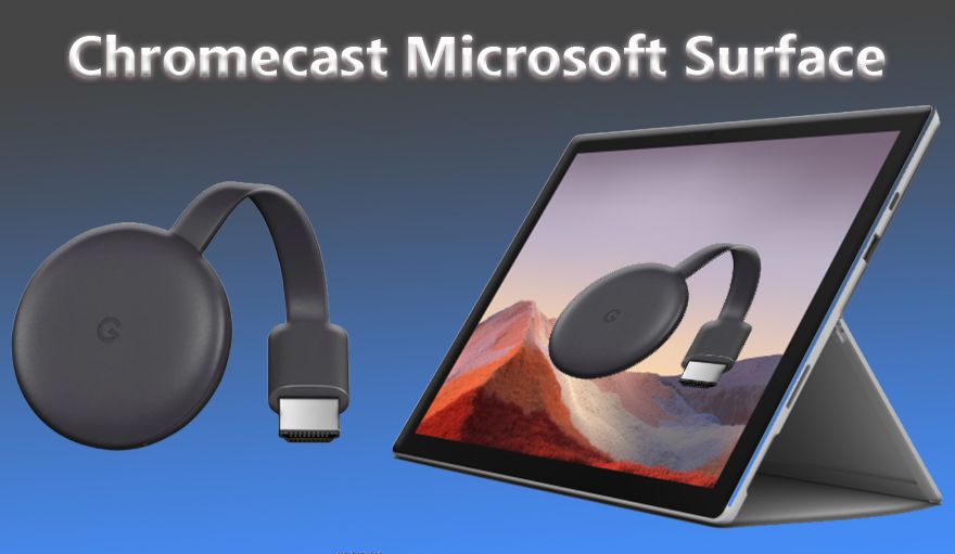Запуск Chromecast на Microsoft Surface