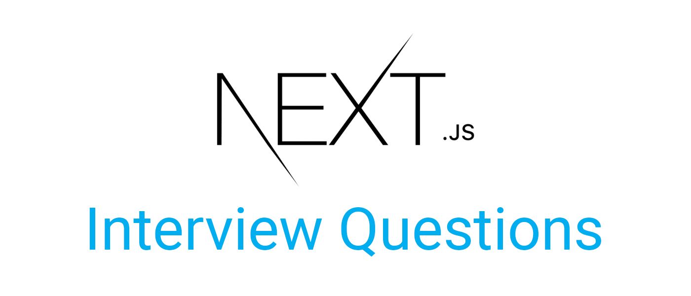 30 Next.js Interview Questions: Get Ready for Your Dream Job