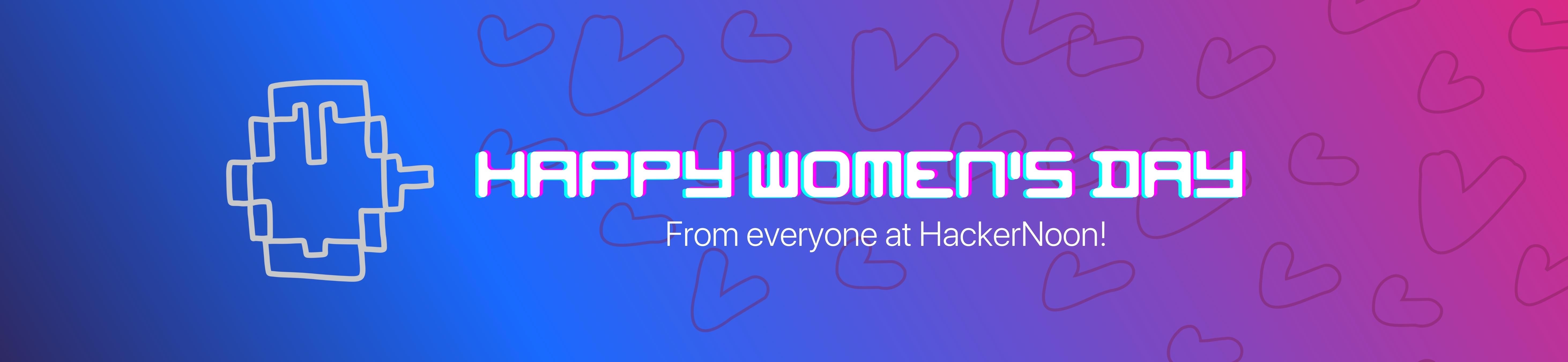 С Международным женским днем ​​от HackerNoon