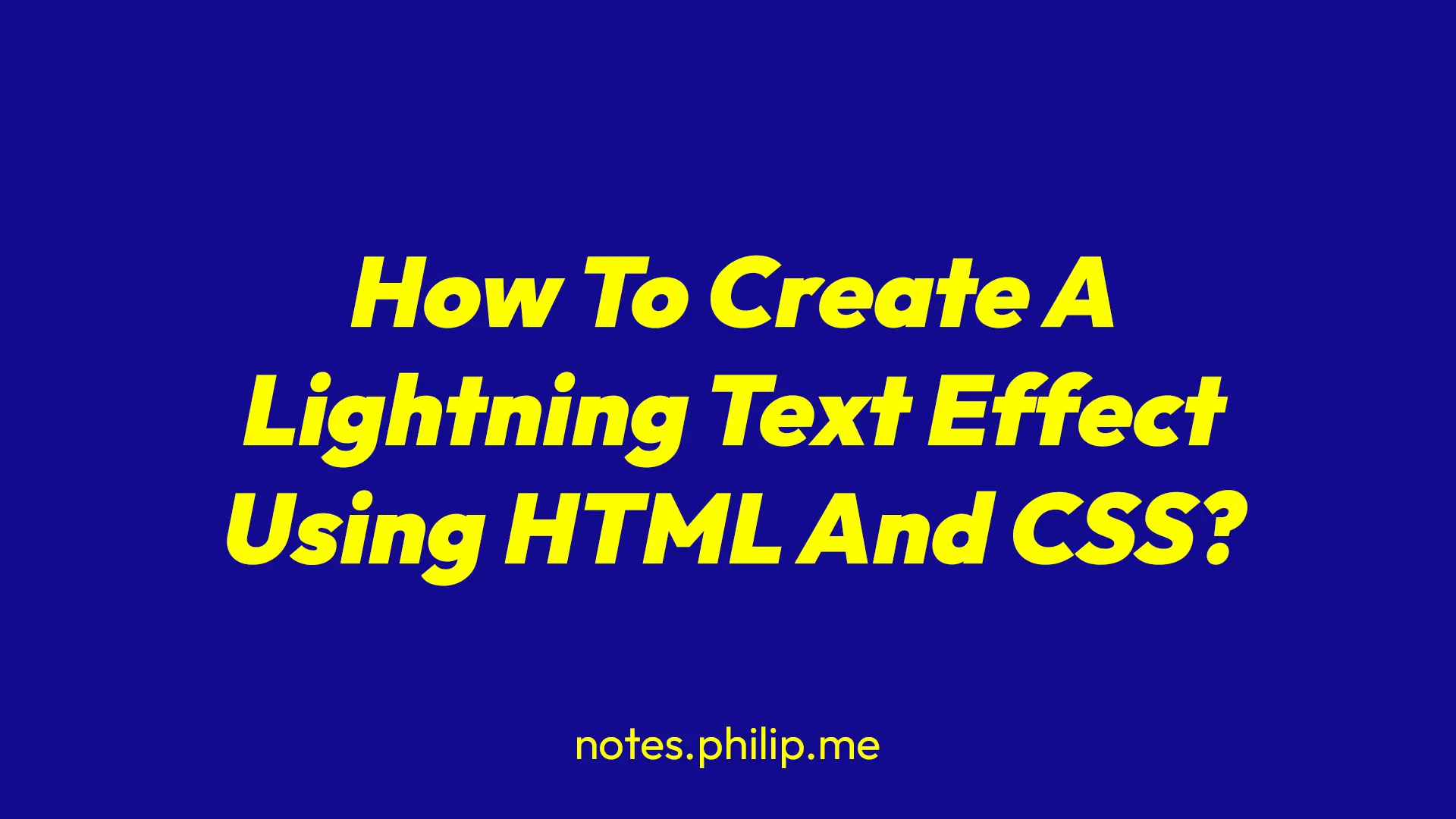 Create A Lightning Text Effect Using HTML And CSS Using This Simple Code
