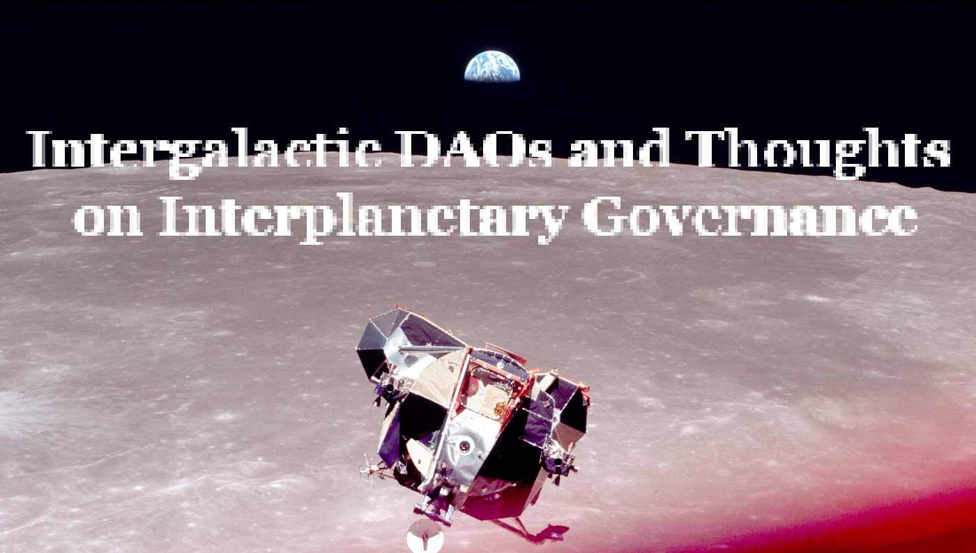 Межгалактические DAO и мысли о межпланетном управлении