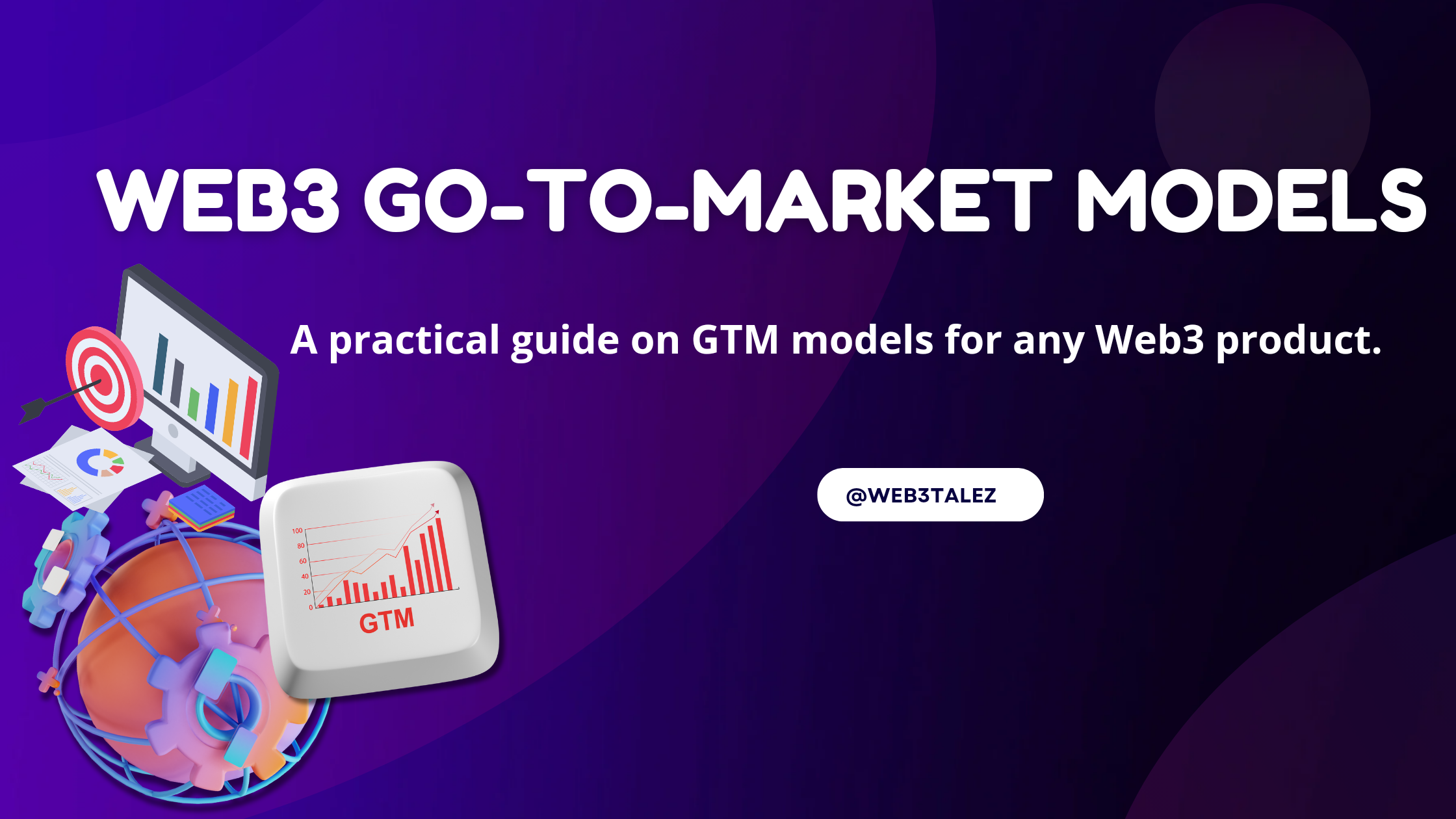 Getting started with a crypto product: The Best Web3 GTM Models