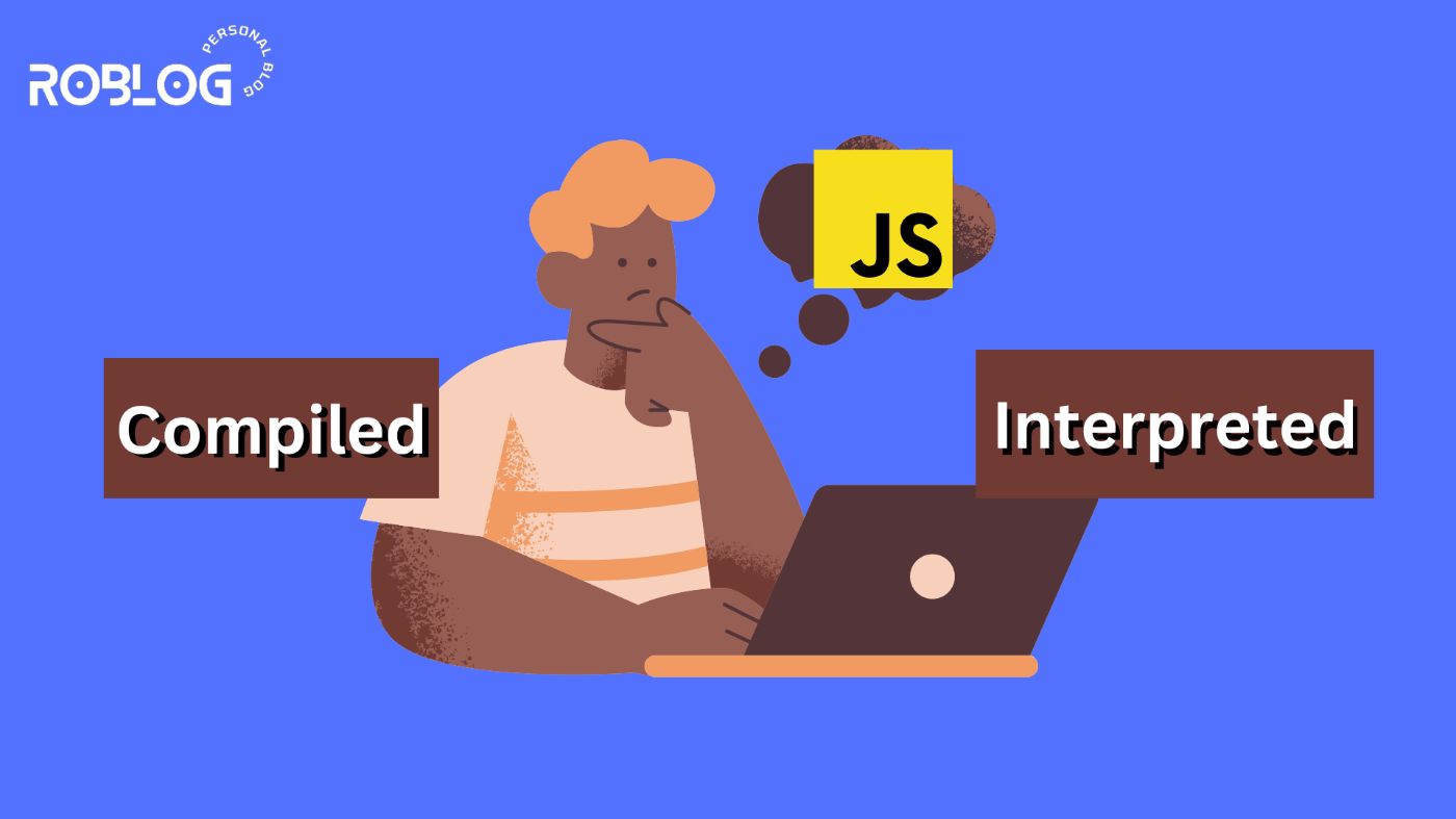Is Javascript a Compiled or an Interpreted Language?