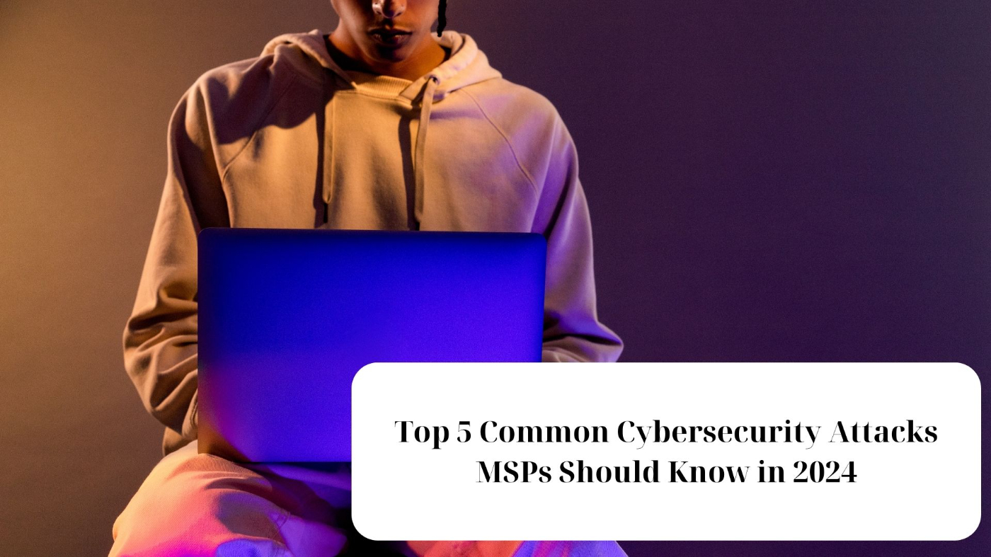 Top 5 Common Cybersecurity Attacks: What You Need to Be Aware of