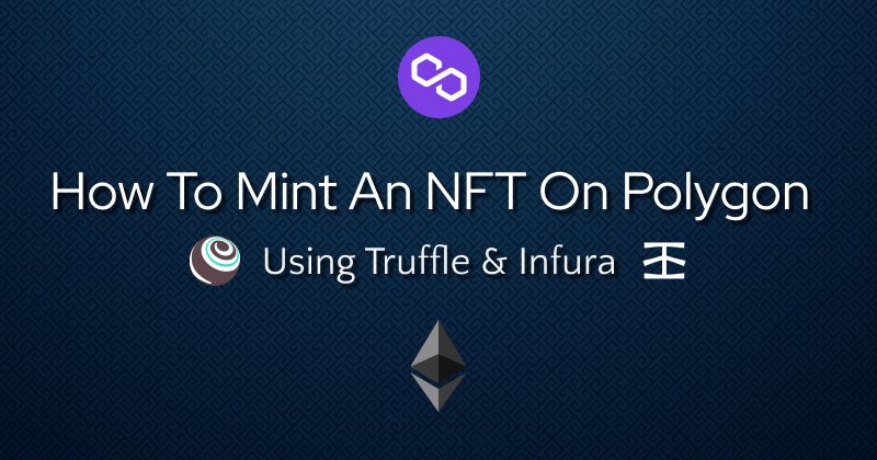 Создание NFT в сети полигонов с помощью Truffle и Infura
