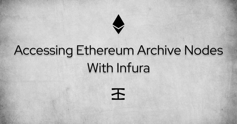 Использование Infura для доступа к узлам архива Ethereum
