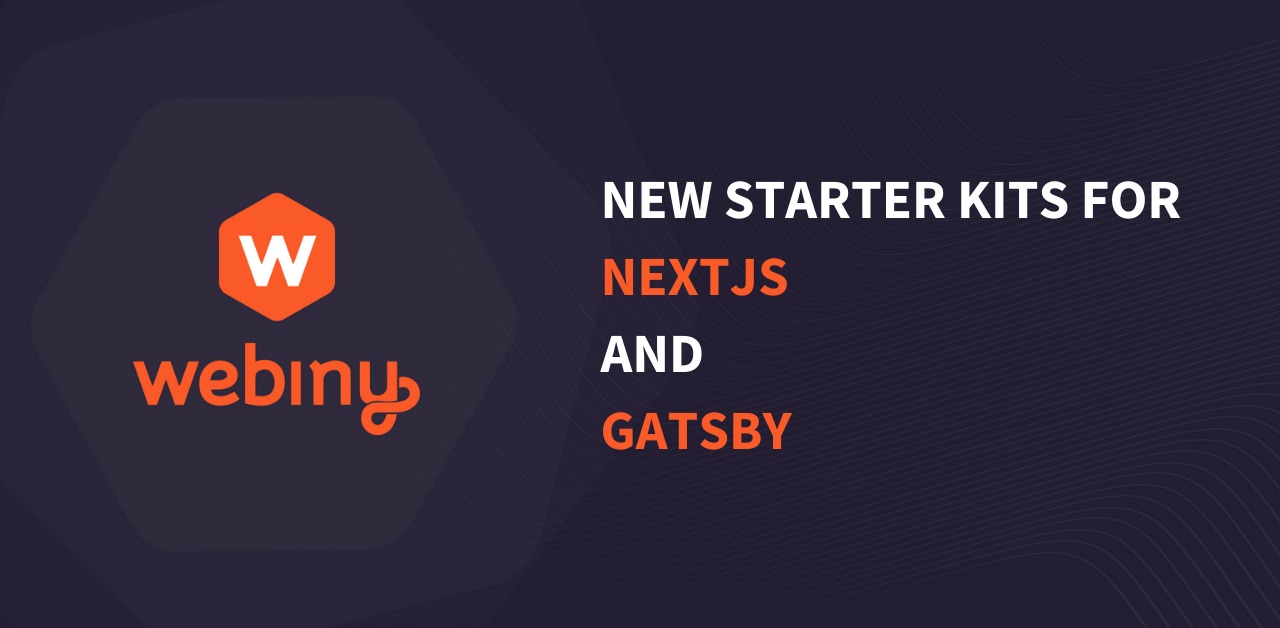 Использование Webiny Headless CMS со стартовыми наборами для Gatsby, NextJS