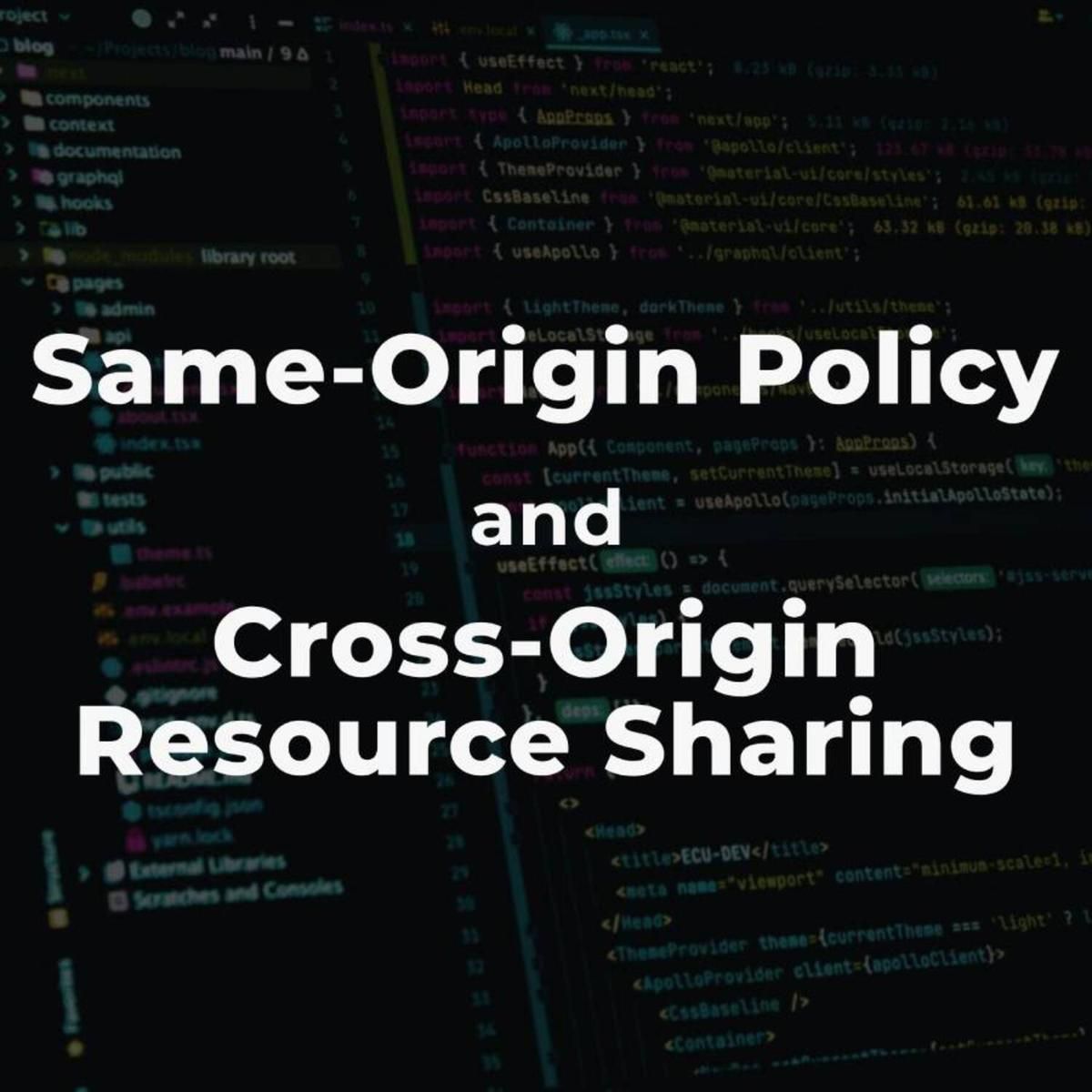A Developer's Guide to Same-Origin Policy (SOP) and Cross-Origin Resource Sharing (CORS)