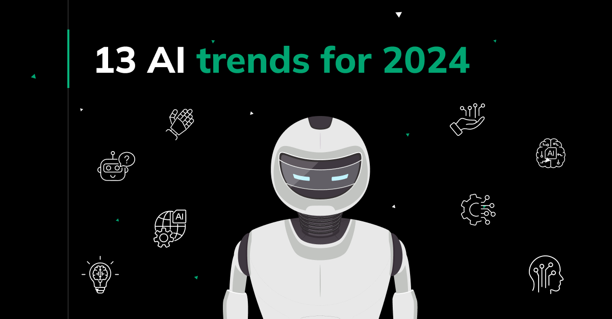 The Top 13 Trends in 2024: AI Predictions