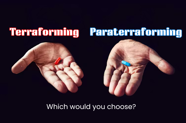 Terraformation vs. Paraterraforming: The Dream, The Science, The Illusion