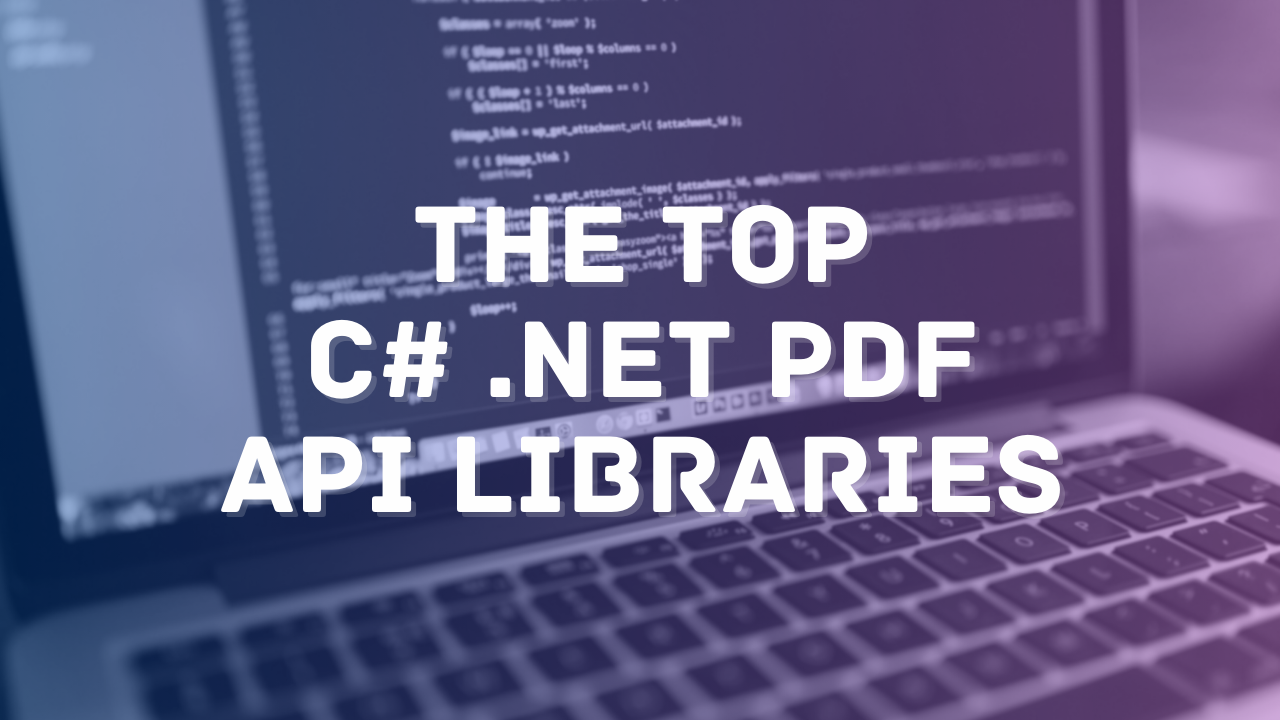 The Top C# .NET PDF API Libraries
