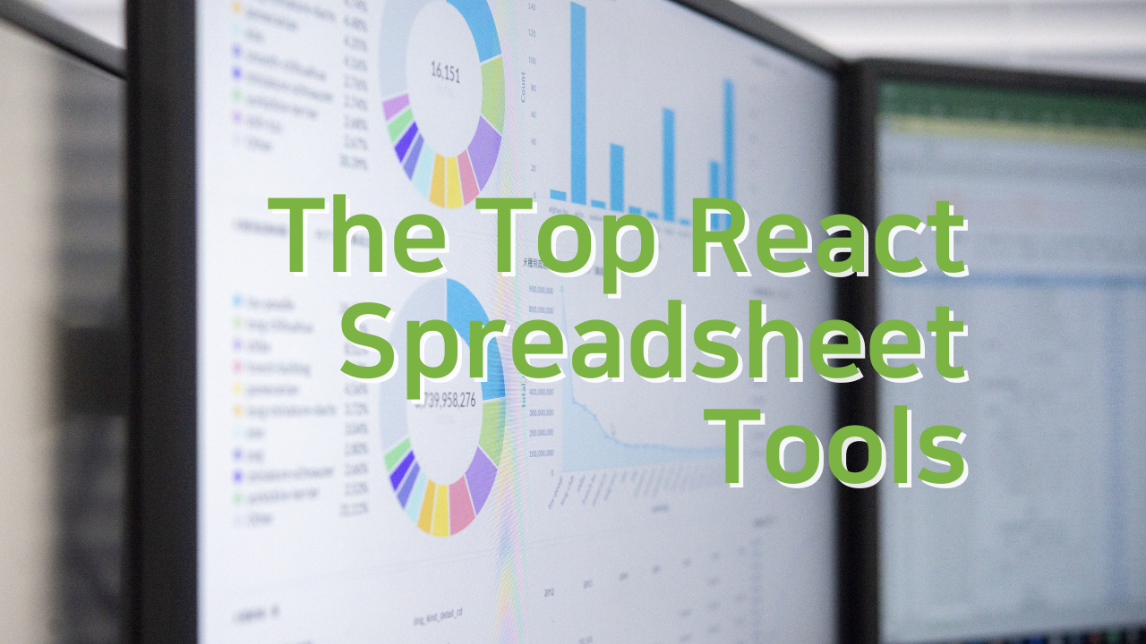 The Top React Spreadsheet Tools