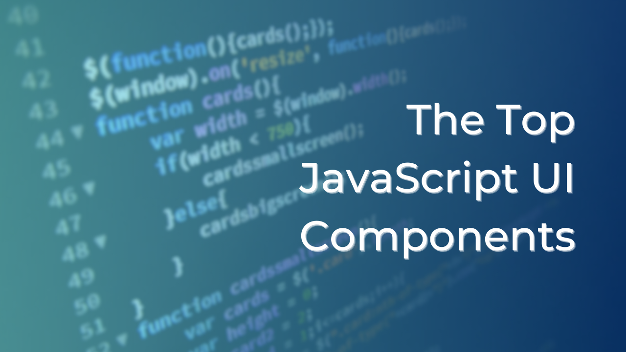 The Top JavaScript UI Components