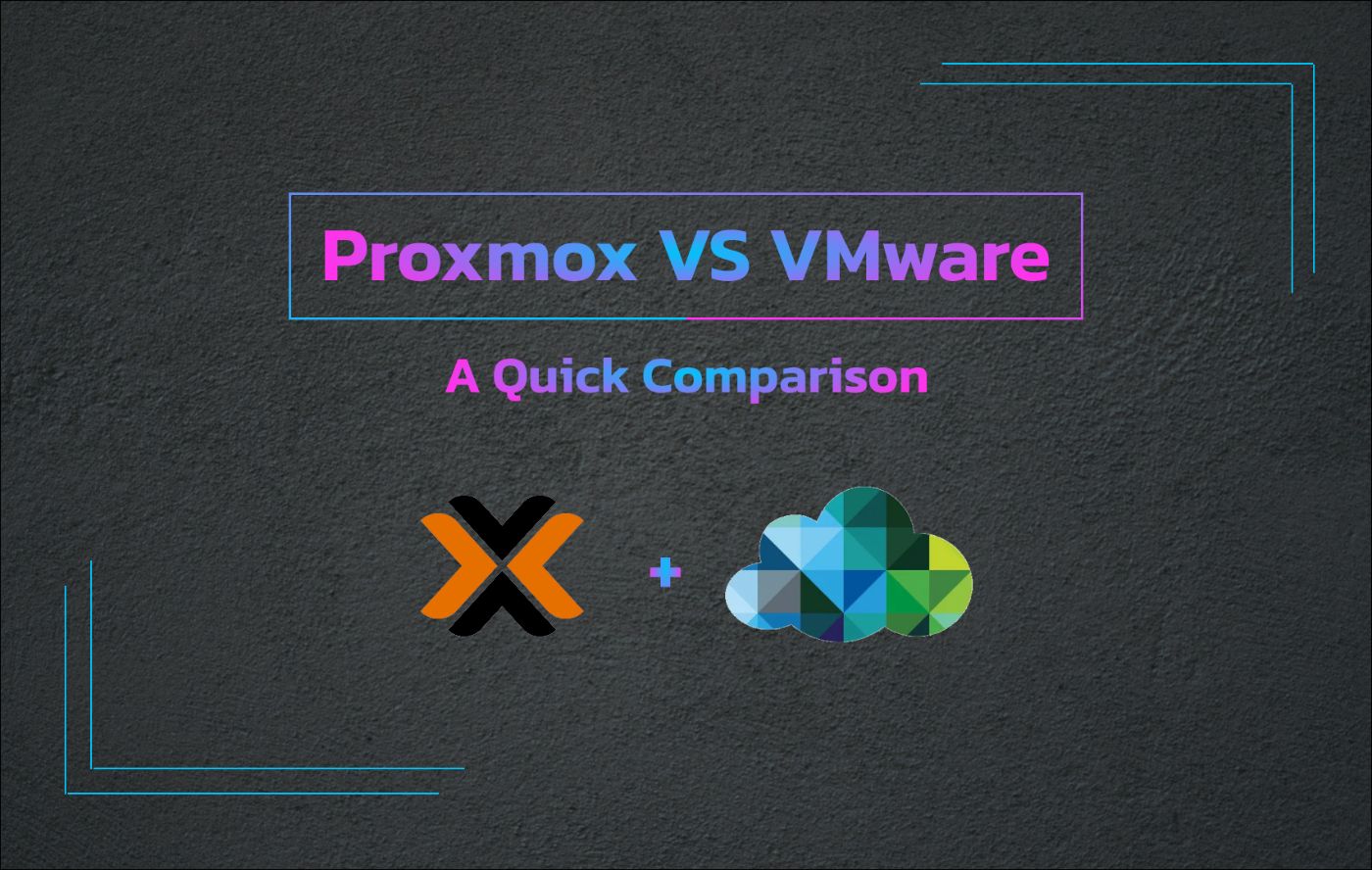 Proxmox vs. VMware: A Quick Comparison